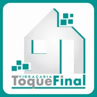 VIDRAÇARIA TOQUE FINAL